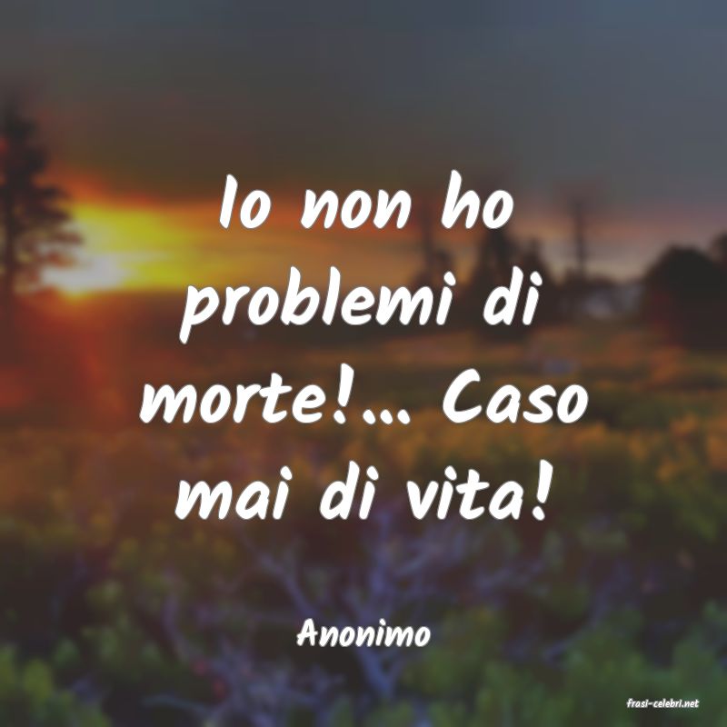 frasi di  Anonimo
