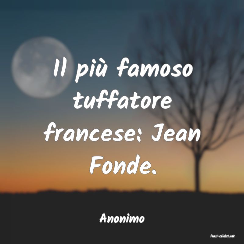 frasi di Anonimo