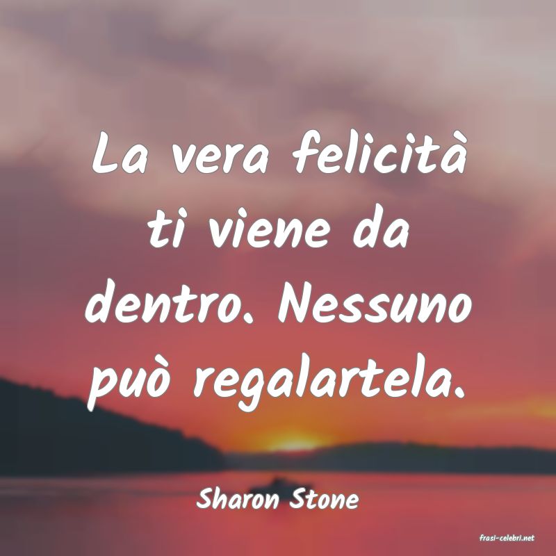 frasi di Sharon Stone