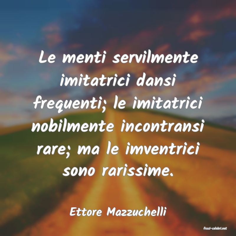 frasi di Ettore Mazzuchelli