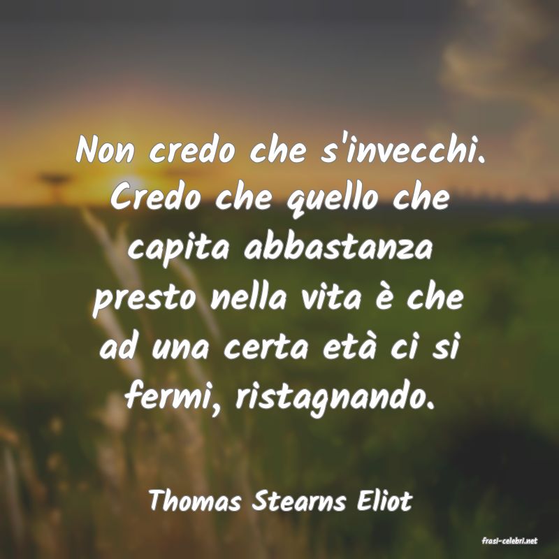 frasi di Thomas Stearns Eliot
