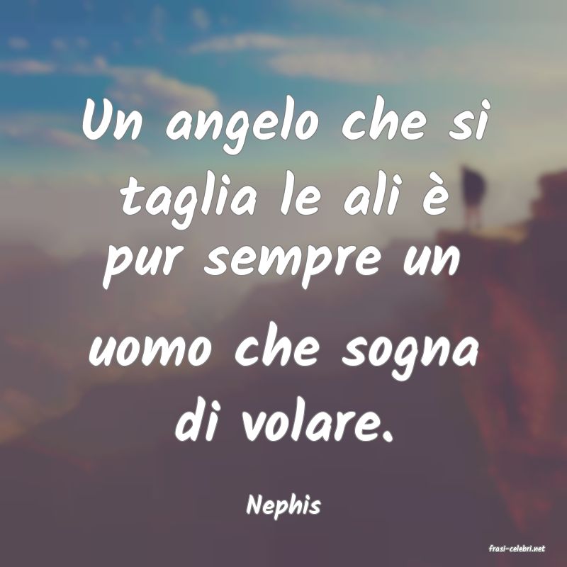 frasi di Nephis