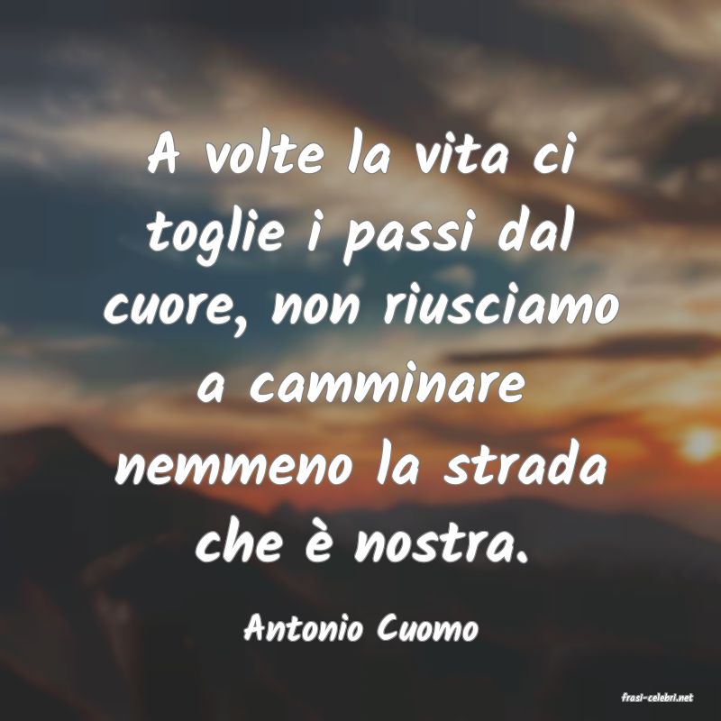 frasi di  Antonio Cuomo
