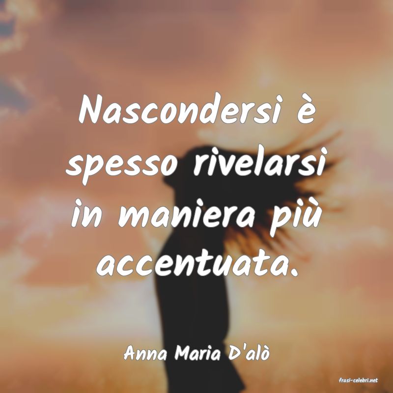 frasi di Anna Maria D'al