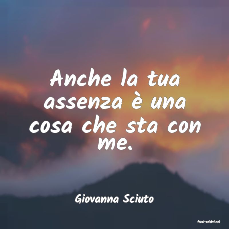 frasi di  Giovanna Sciuto
