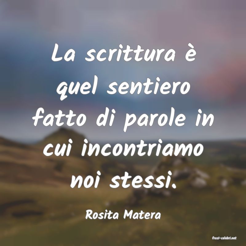 frasi di  Rosita Matera
