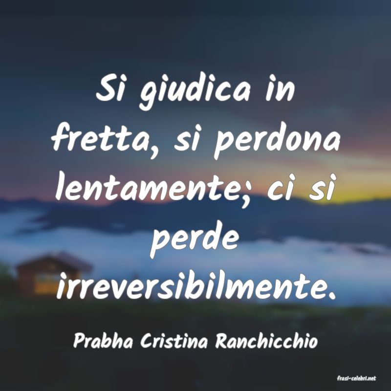 frasi di  Prabha Cristina Ranchicchio
