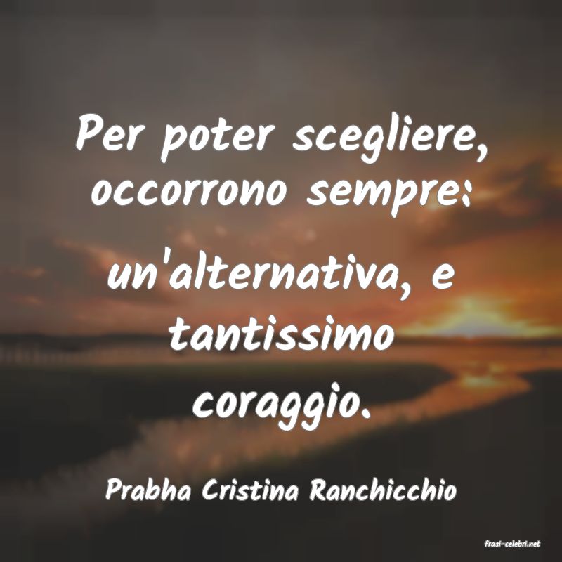 frasi di  Prabha Cristina Ranchicchio
