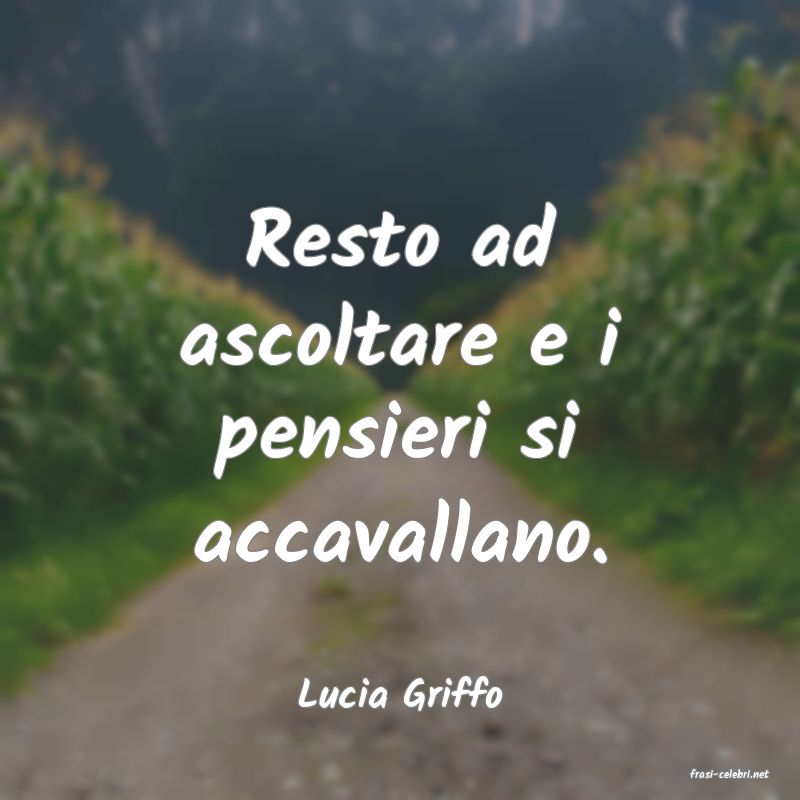 frasi di  Lucia Griffo
