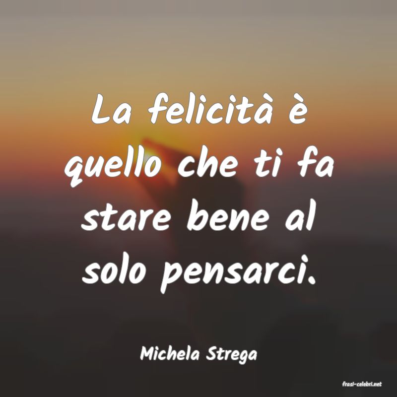 frasi di Michela Strega