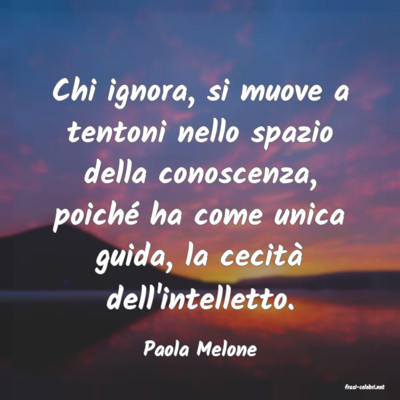 frasi di  Paola Melone
