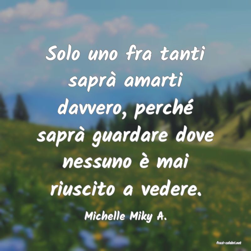 frasi di  Michelle Miky A.
