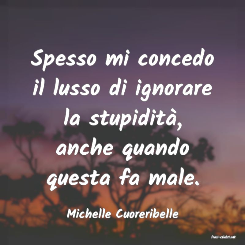 frasi di  Michelle Cuoreribelle
