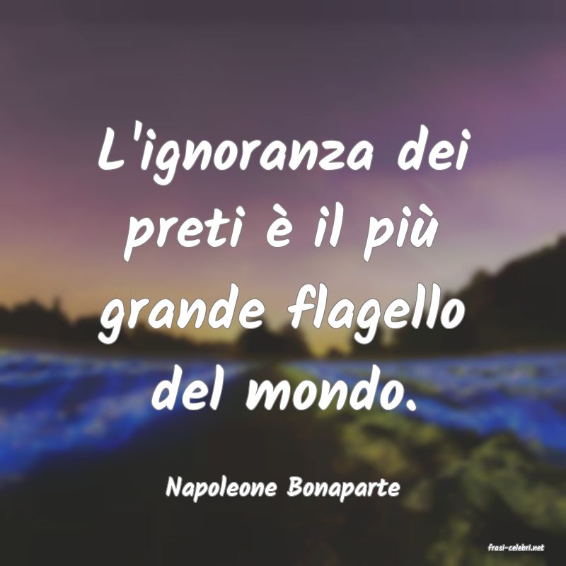 frasi di  Napoleone Bonaparte
