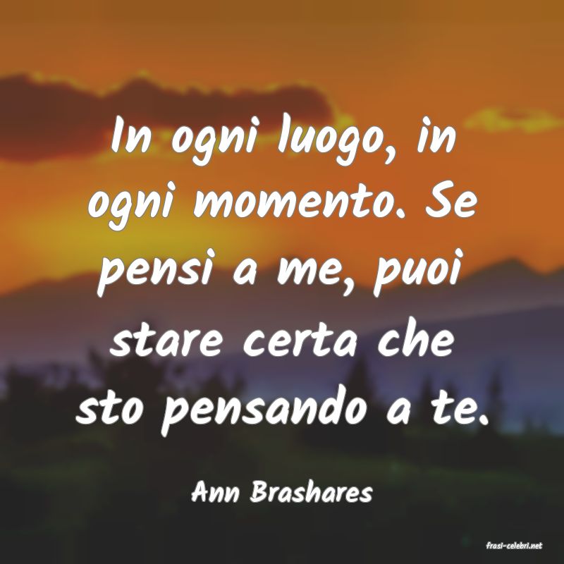 frasi di  Ann Brashares

