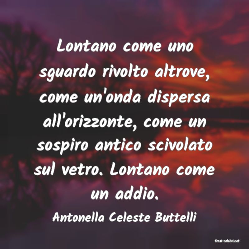 frasi di  Antonella Celeste Buttelli
