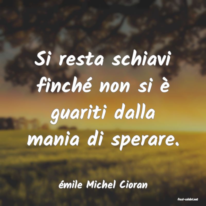 frasi di mile Michel Cioran