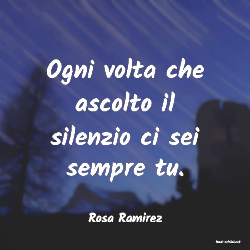frasi di  Rosa Ramirez
