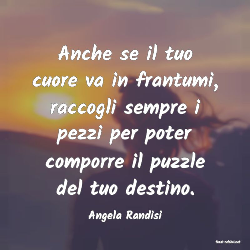 frasi di  Angela Randisi
