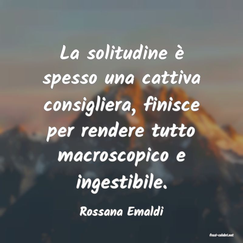 frasi di  Rossana Emaldi
