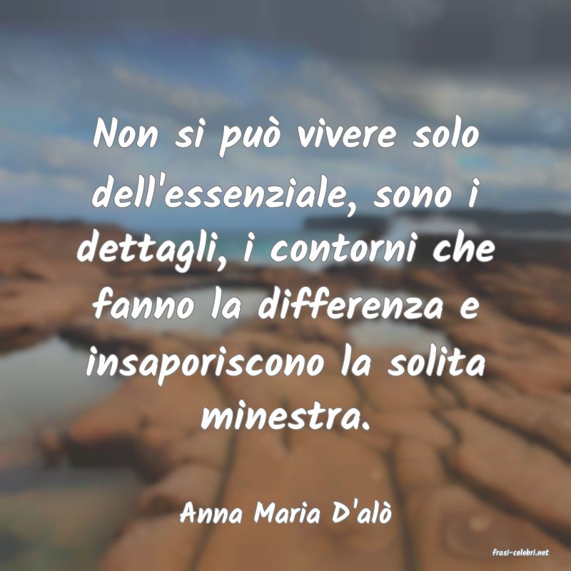 frasi di Anna Maria D'al