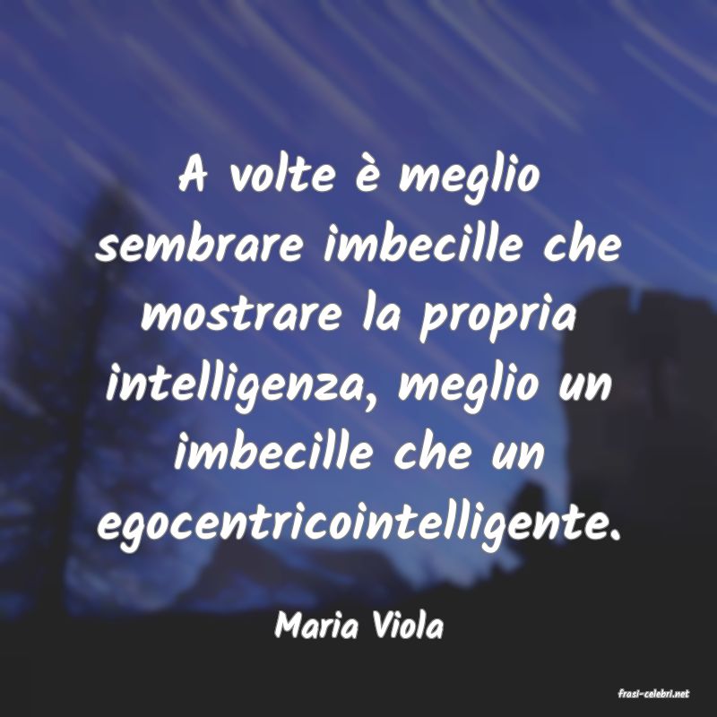frasi di  Maria Viola

