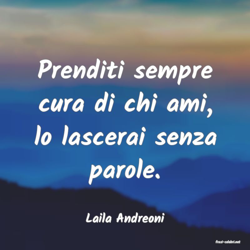frasi di  Laila Andreoni
