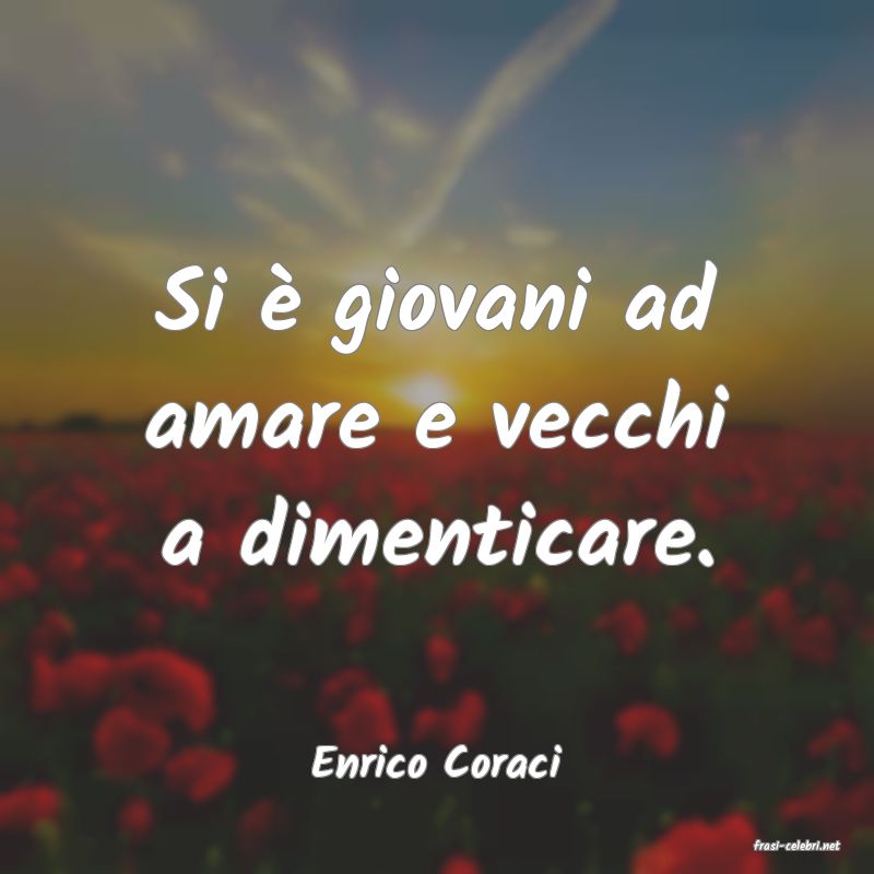 frasi di  Enrico Coraci
