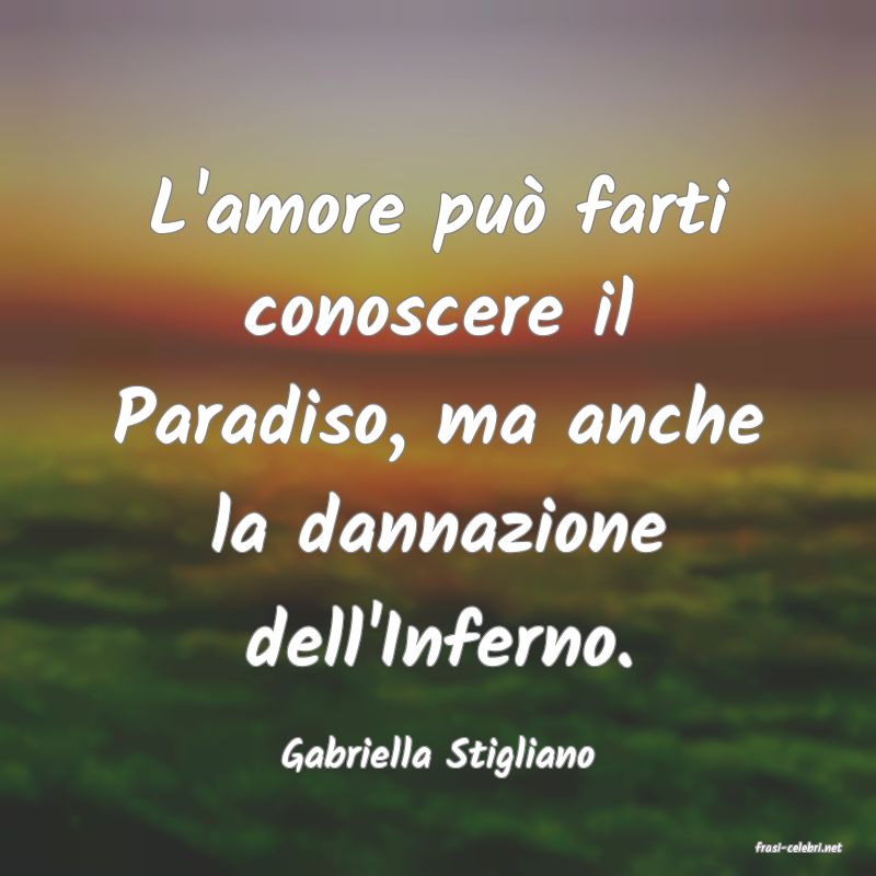 frasi di  Gabriella Stigliano
