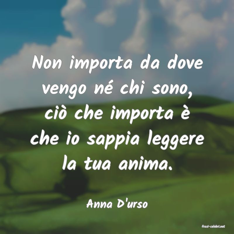 frasi di  Anna D'urso
