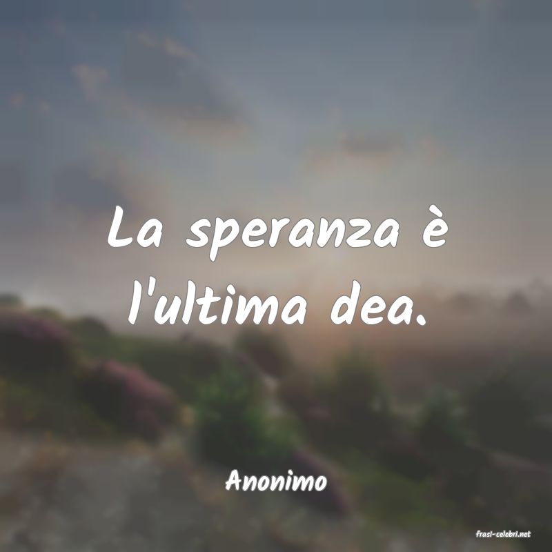 frasi di  Anonimo
