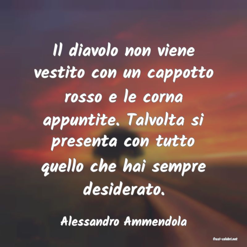 frasi di Alessandro Ammendola