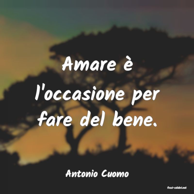 frasi di Antonio Cuomo