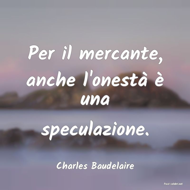 frasi di  Charles Baudelaire
