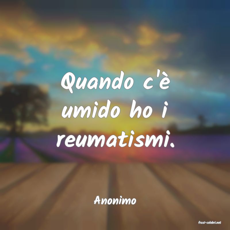 frasi di  Anonimo
