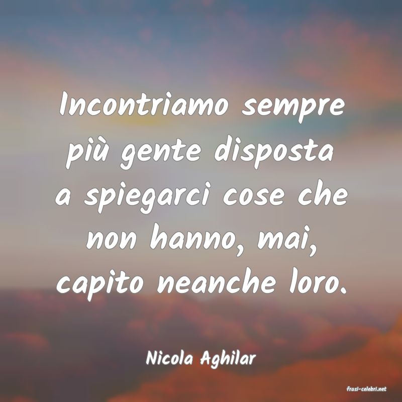 frasi di Nicola Aghilar