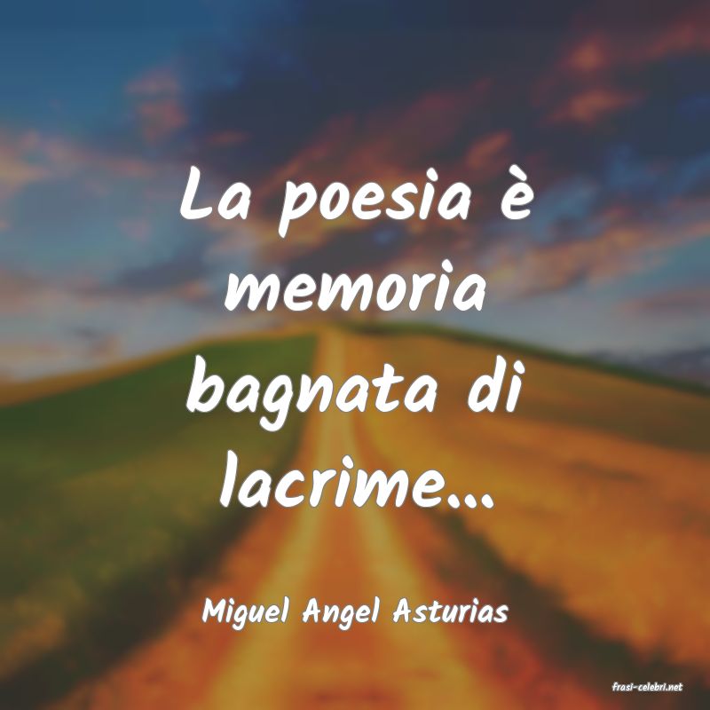 frasi di  Miguel Angel Asturias
