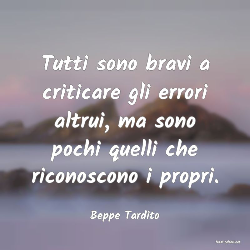 frasi di  Beppe Tardito
