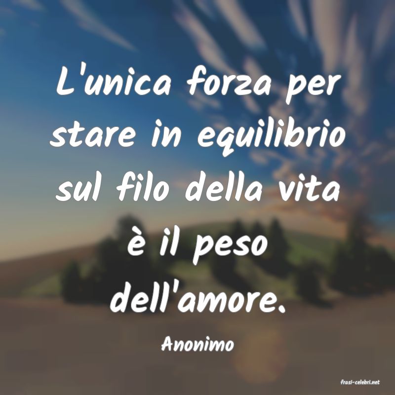frasi di  Anonimo
