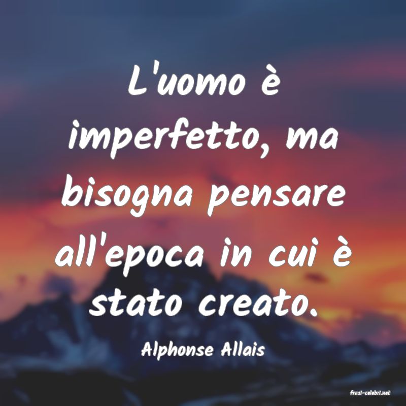 frasi di  Alphonse Allais
