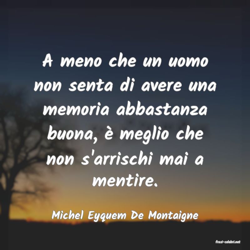 frasi di  Michel Eyquem De Montaigne
