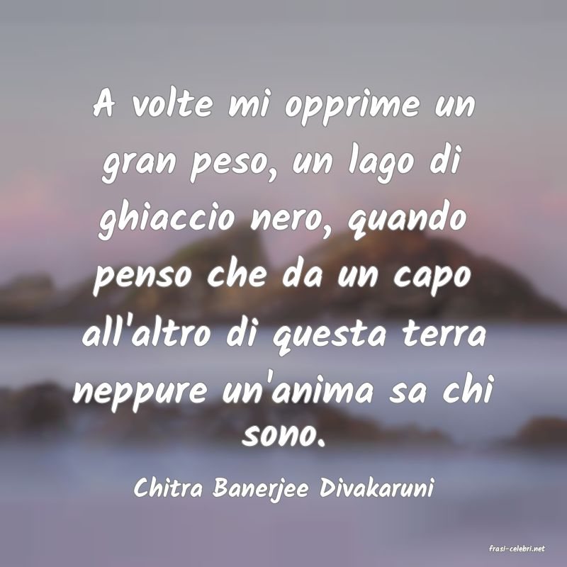 frasi di  Chitra Banerjee Divakaruni
