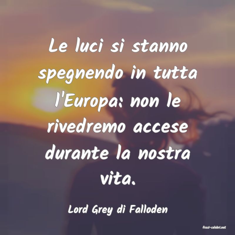frasi di Lord Grey di Falloden
