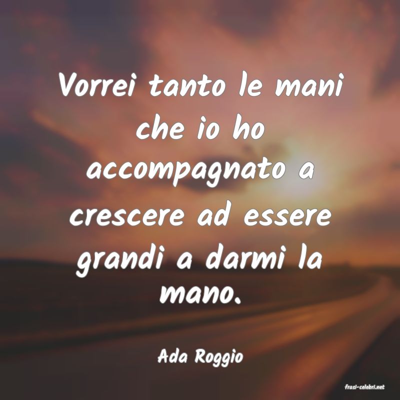 frasi di Ada Roggio