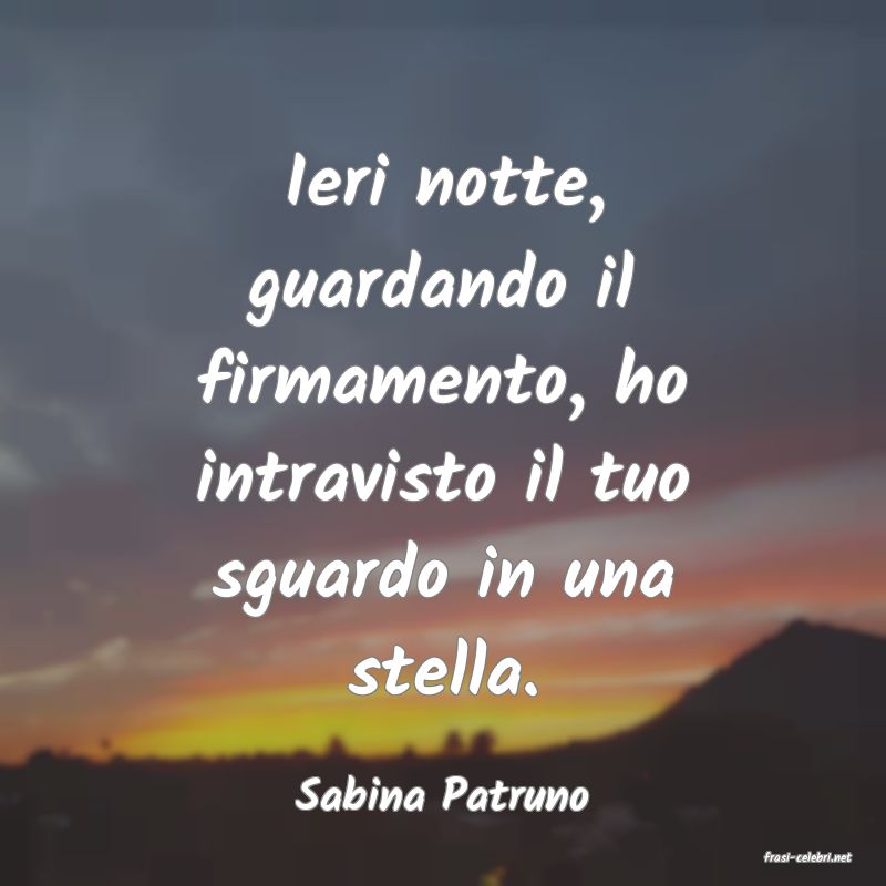 frasi di Sabina Patruno
