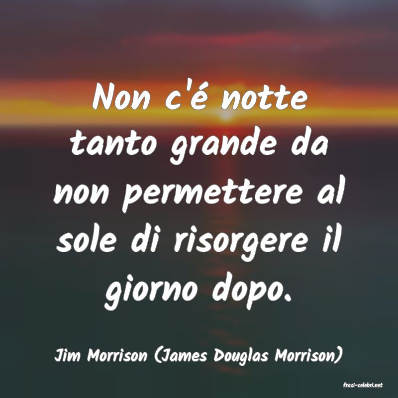frasi di Jim Morrison (James Douglas Morrison)