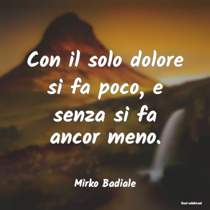 frasi di  Mirko Badiale
