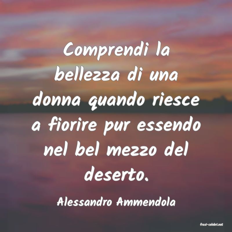 frasi di  Alessandro Ammendola
