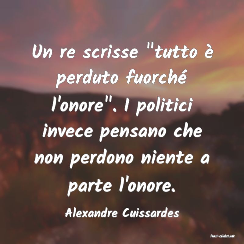 frasi di  Alexandre Cuissardes

