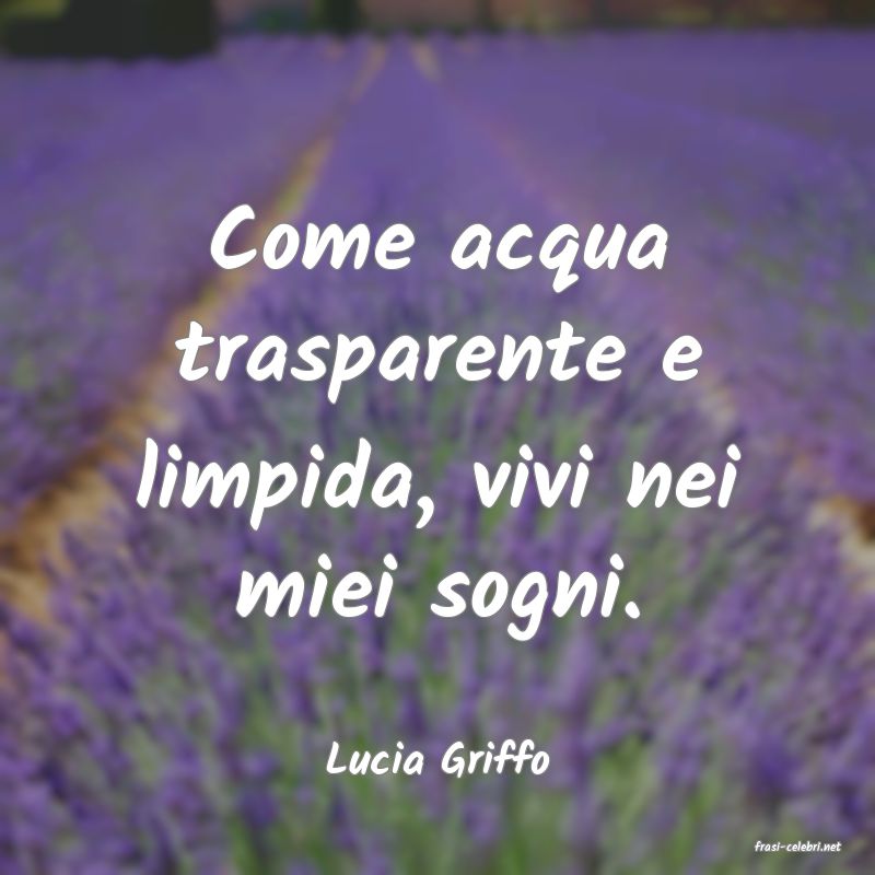 frasi di  Lucia Griffo

